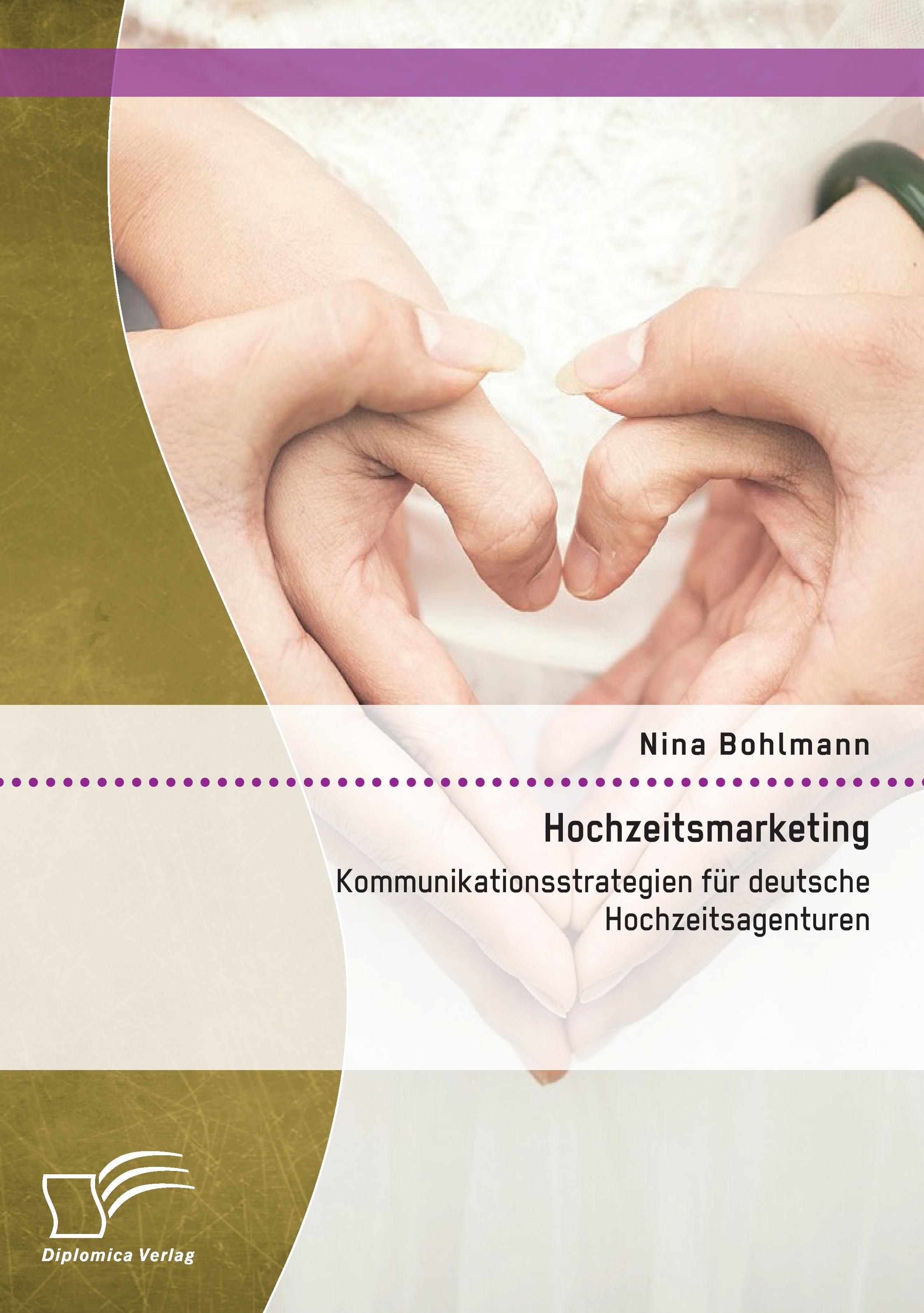 Vorderes Coverbild Hochzeitsmarketing: Kommunikationsstrategien für deutsche Hochzeitsagenturen