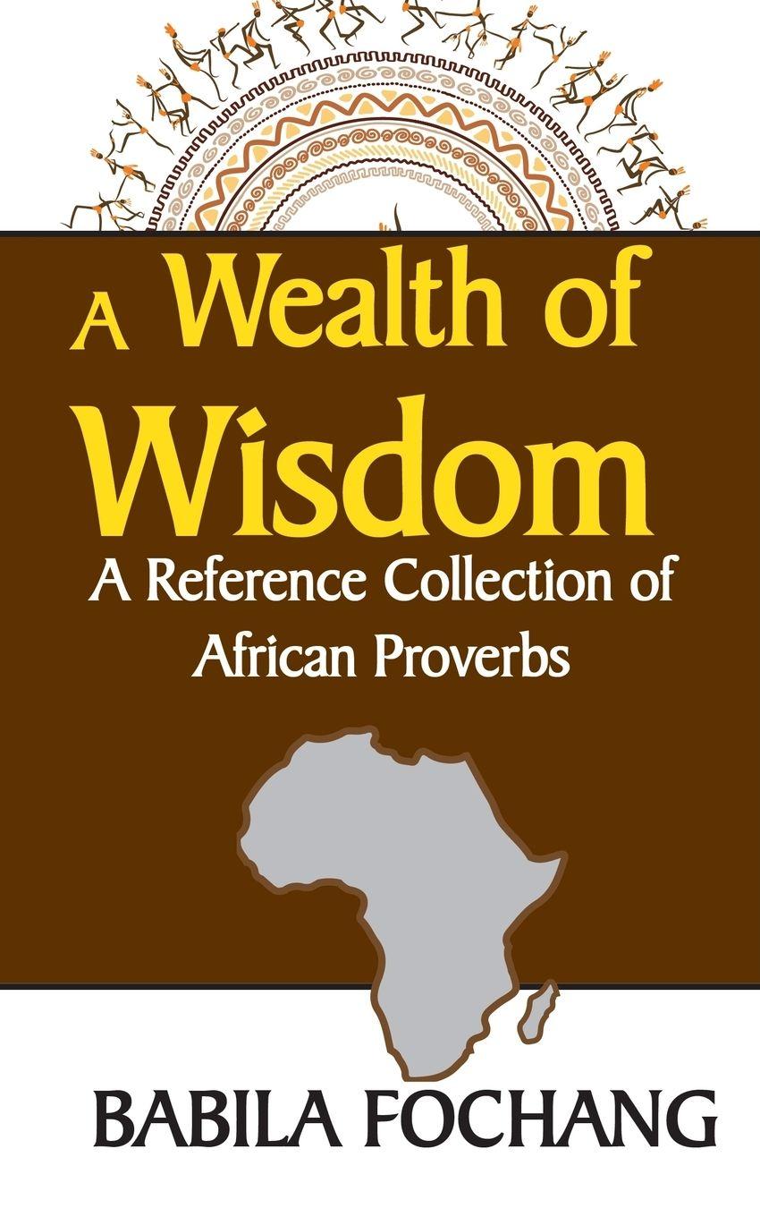 Vorderes Coverbild A Wealth of Wisdom. A Reference Collection of African Proverbs