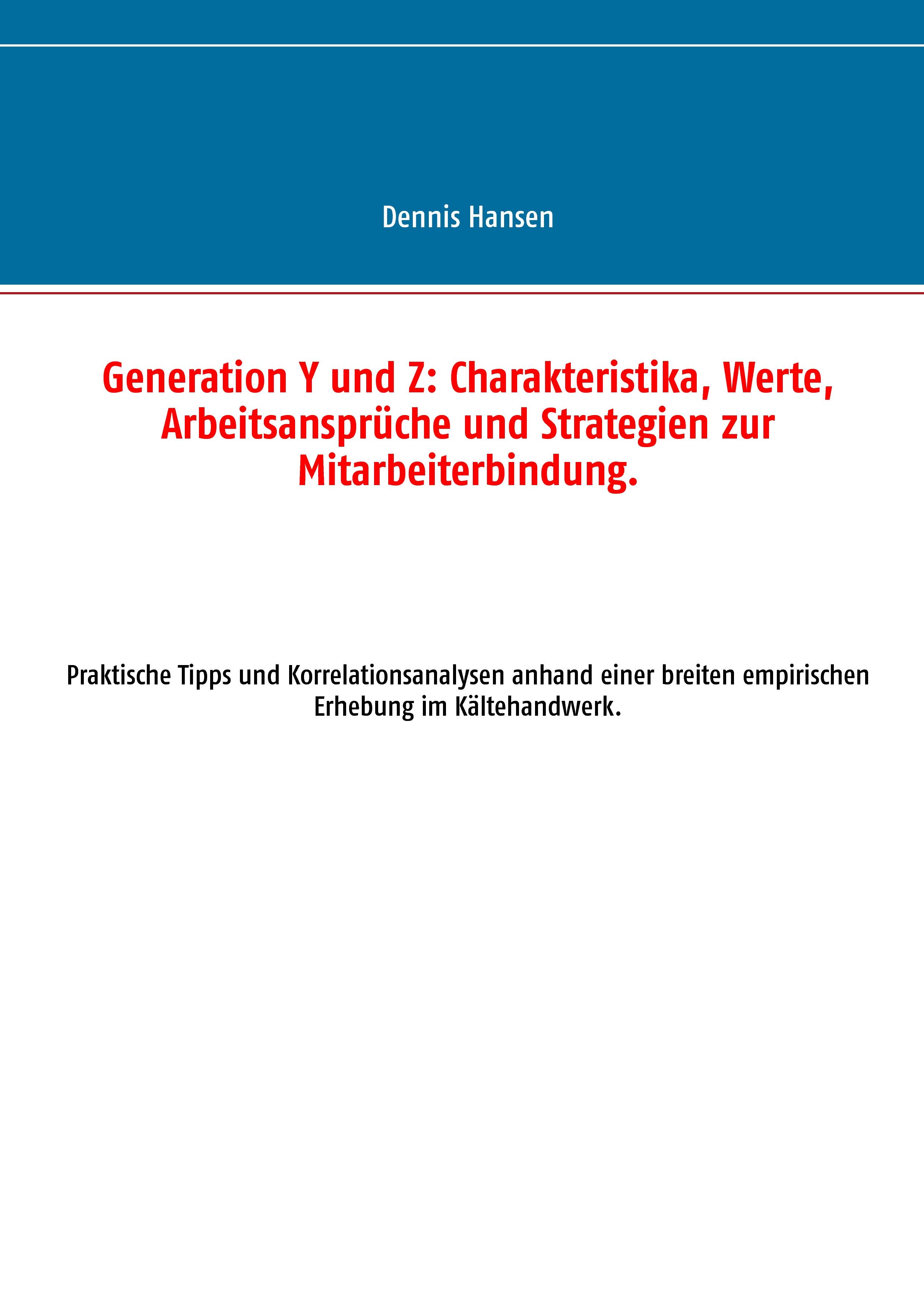 Vorderes Coverbild Generation Y und Z: Charakteristika, Werte, Arbeitsansprüche und Strategien zur Mitarbeiterbindung