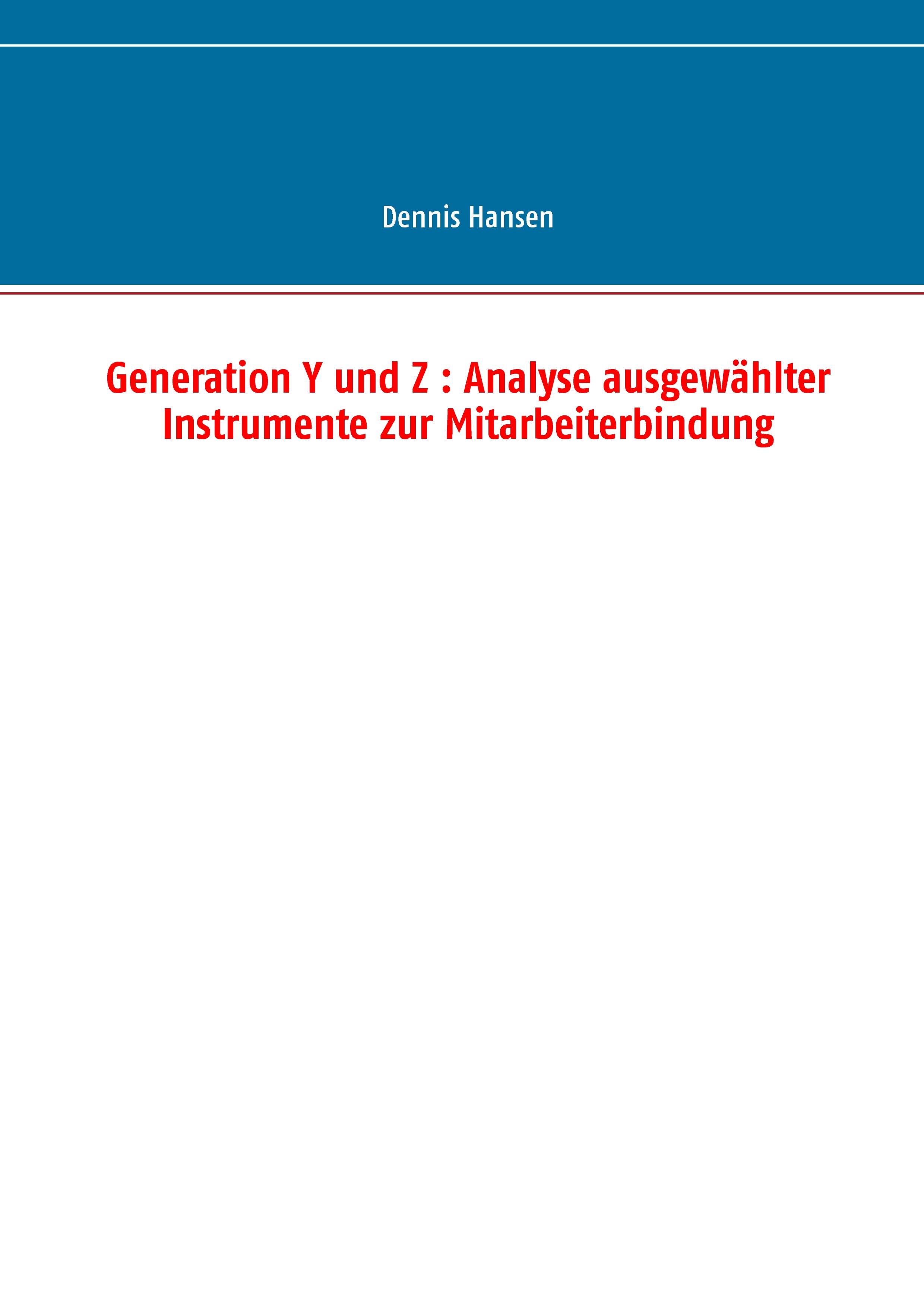 Vorderes Coverbild Generation Y und Z : Analyse ausgewählter Instrumente zur Mitarbeiterbindung