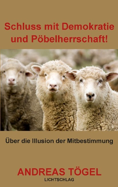 Vorderes Coverbild Schluss mit Demokratie und Pöbelherrschaft!