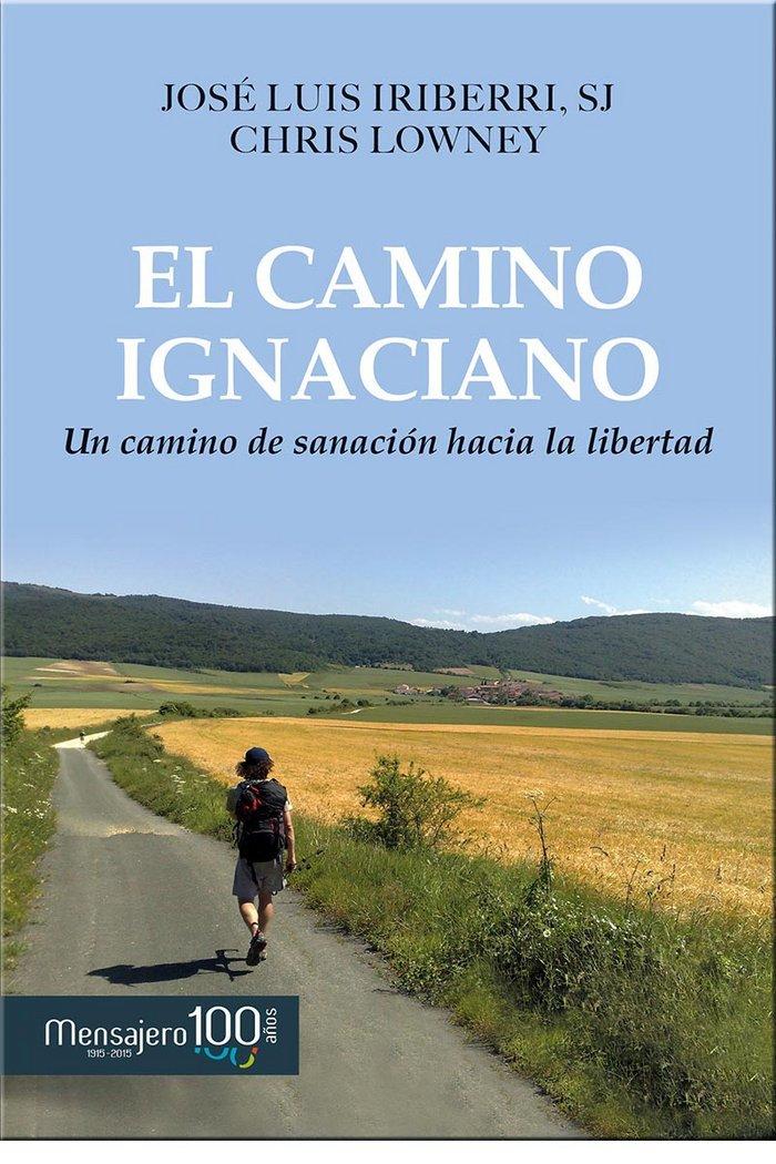 Vorderes Coverbild El camino ignaciano : un camino de sanación hacía la libertad
