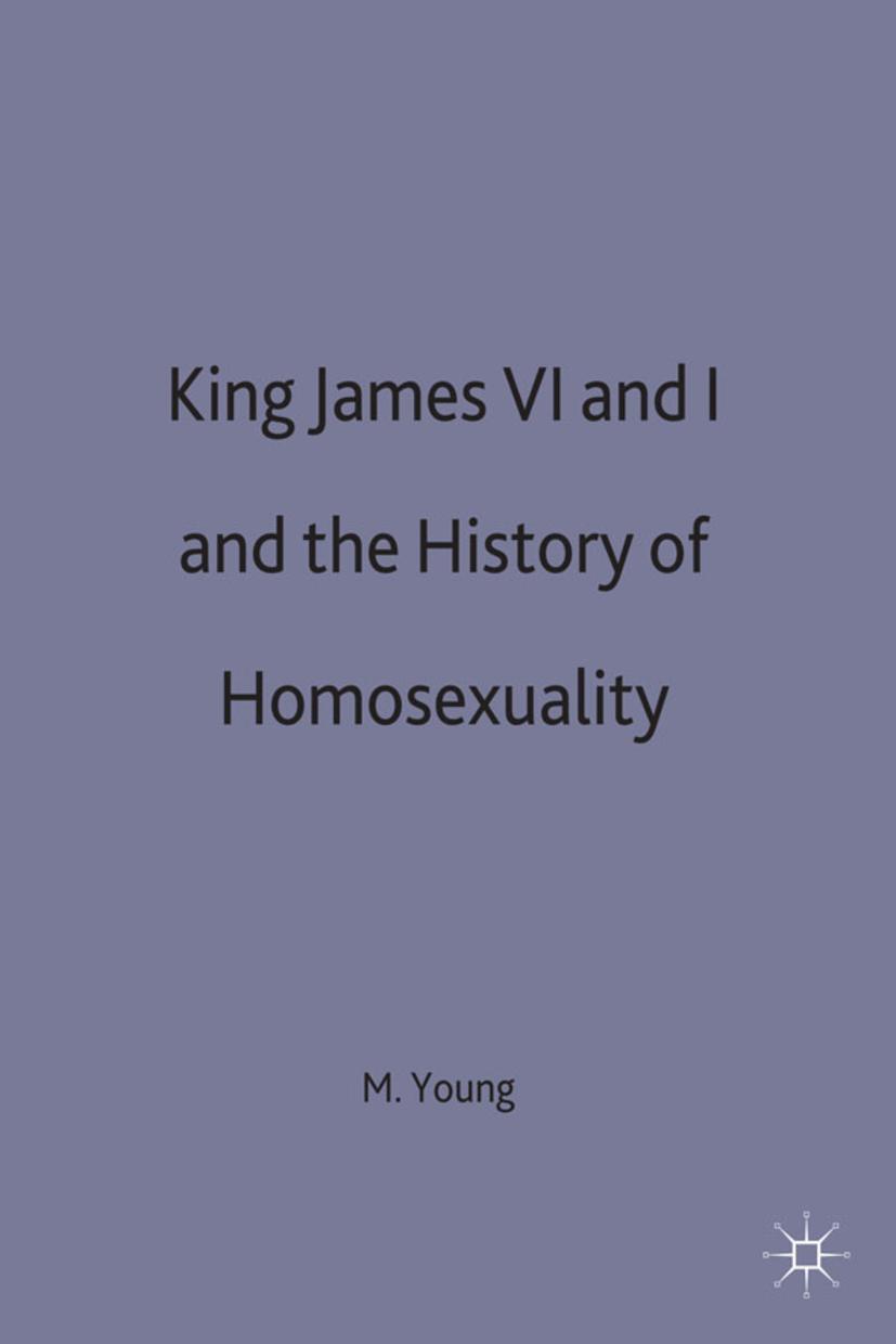 Vorderes Coverbild King James VI and I and the History of Homosexuality