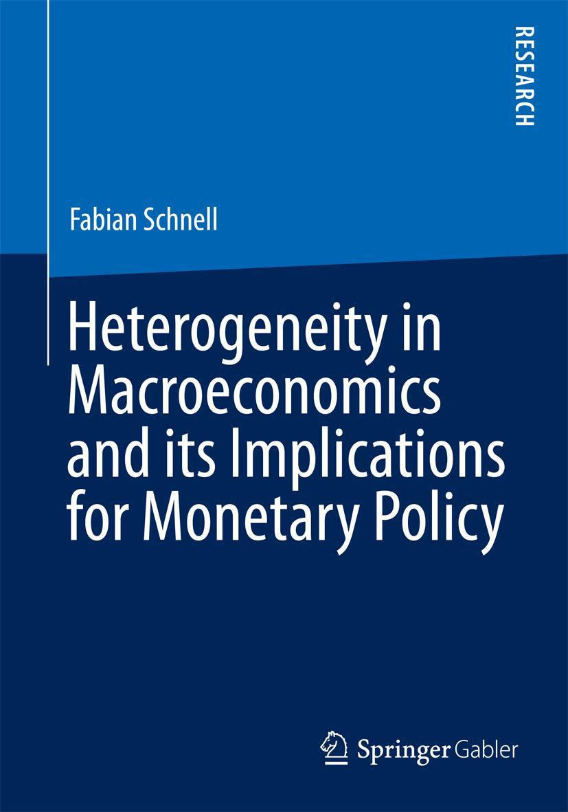 Vorderes Coverbild Heterogeneity in Macroeconomics and its Implications for Monetary Policy