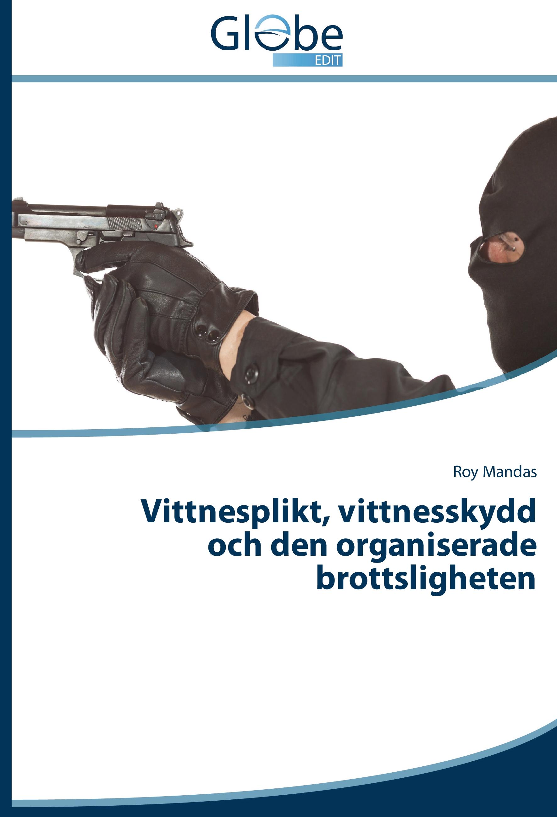 Vorderes Coverbild Vittnesplikt, vittnesskydd och den organiserade brottsligheten