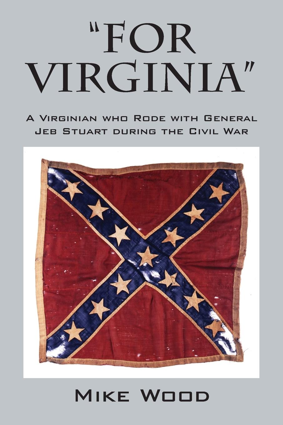 Vorderes Coverbild "FOR VIRGINIA" A Virginian who Rode with General Jeb Stuart during the Civil War