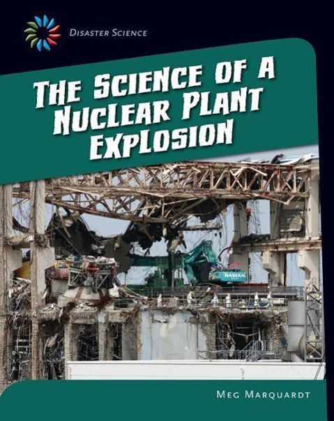 Vorderes Coverbild The Science of a Nuclear Plant Explosion