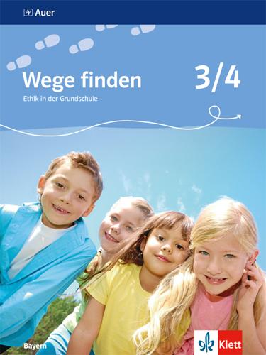 Vorderes Coverbild Wege finden 3./4. Schuljahr. Schülerbuch. Ethik in der Grundschule. Ausgabe für Bayern