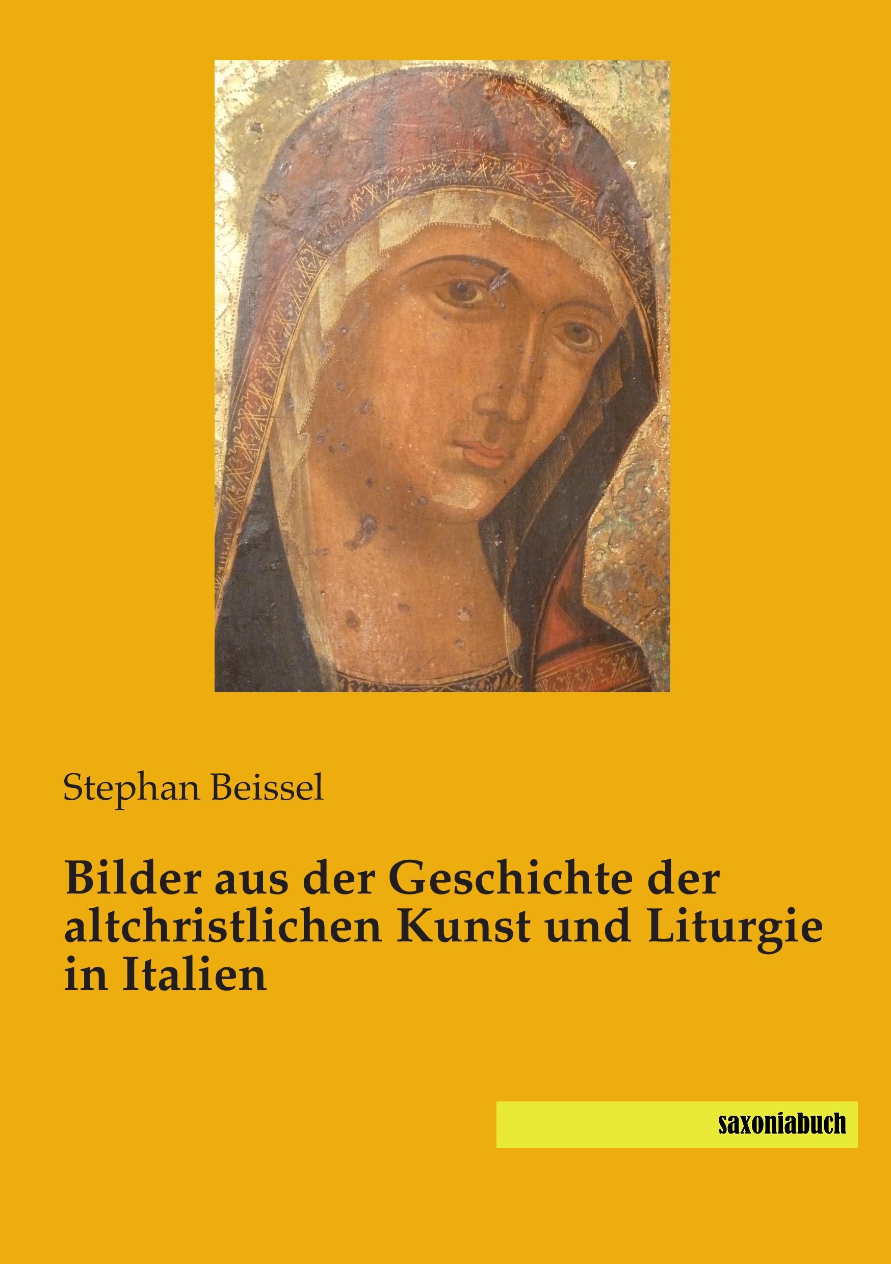 Vorderes Coverbild Bilder aus der Geschichte der altchristlichen Kunst und Liturgie in Italien