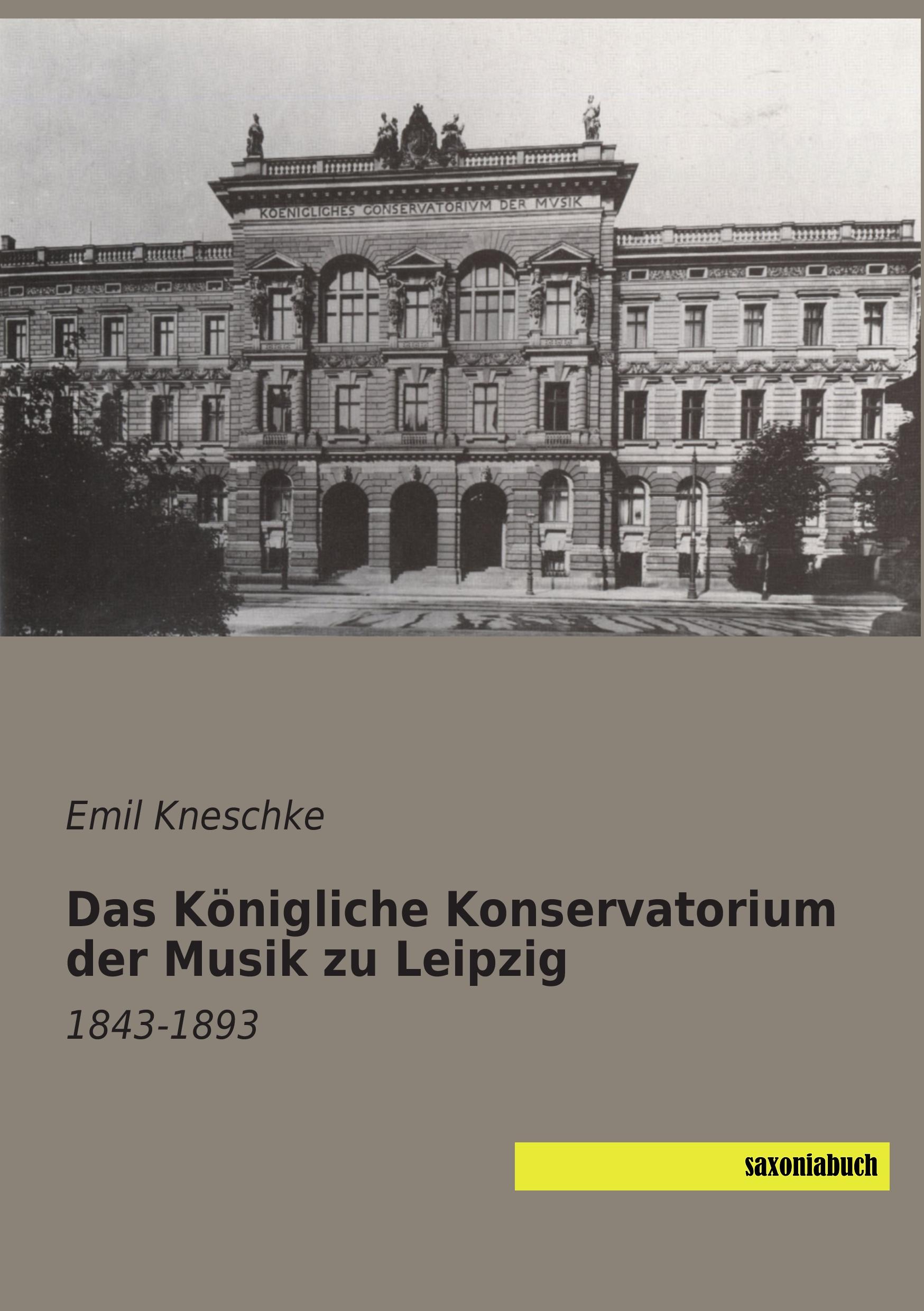 Vorderes Coverbild Das Königliche Konservatorium der Musik zu Leipzig