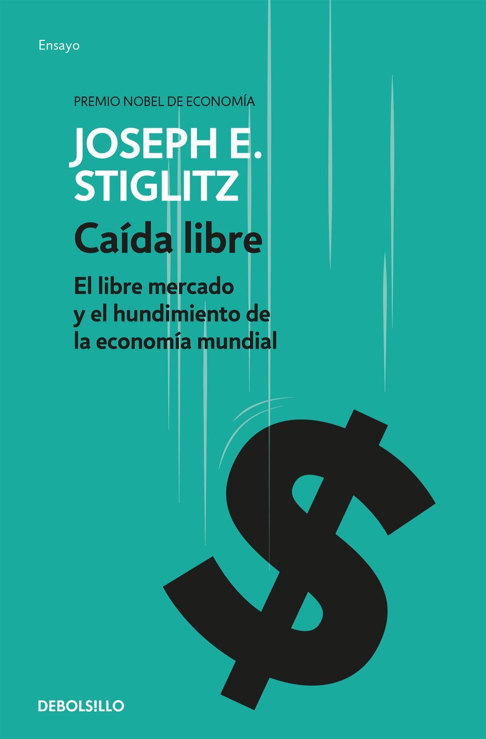 Vorderes Coverbild Caída libre : el libre mercado y el hundimiento de la economía mundial