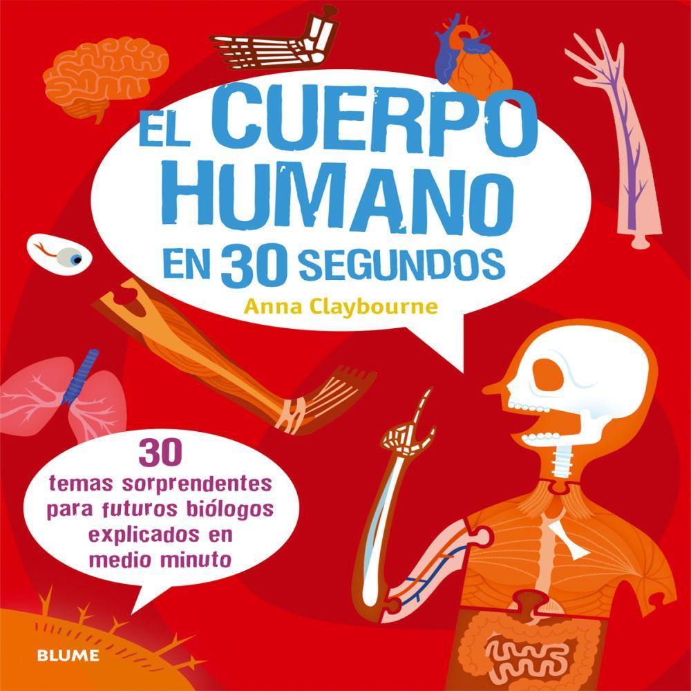Vorderes Coverbild El cuerpo humano en 30 segundos. 30 temas sorprendentes para futuros biólogos explicados en medio minuto