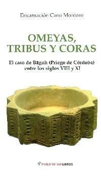 Vorderes Coverbild Omeyas, tribus y coras : el caso Baguh -Priego de Córdoba- entre los siglos VIII y XI