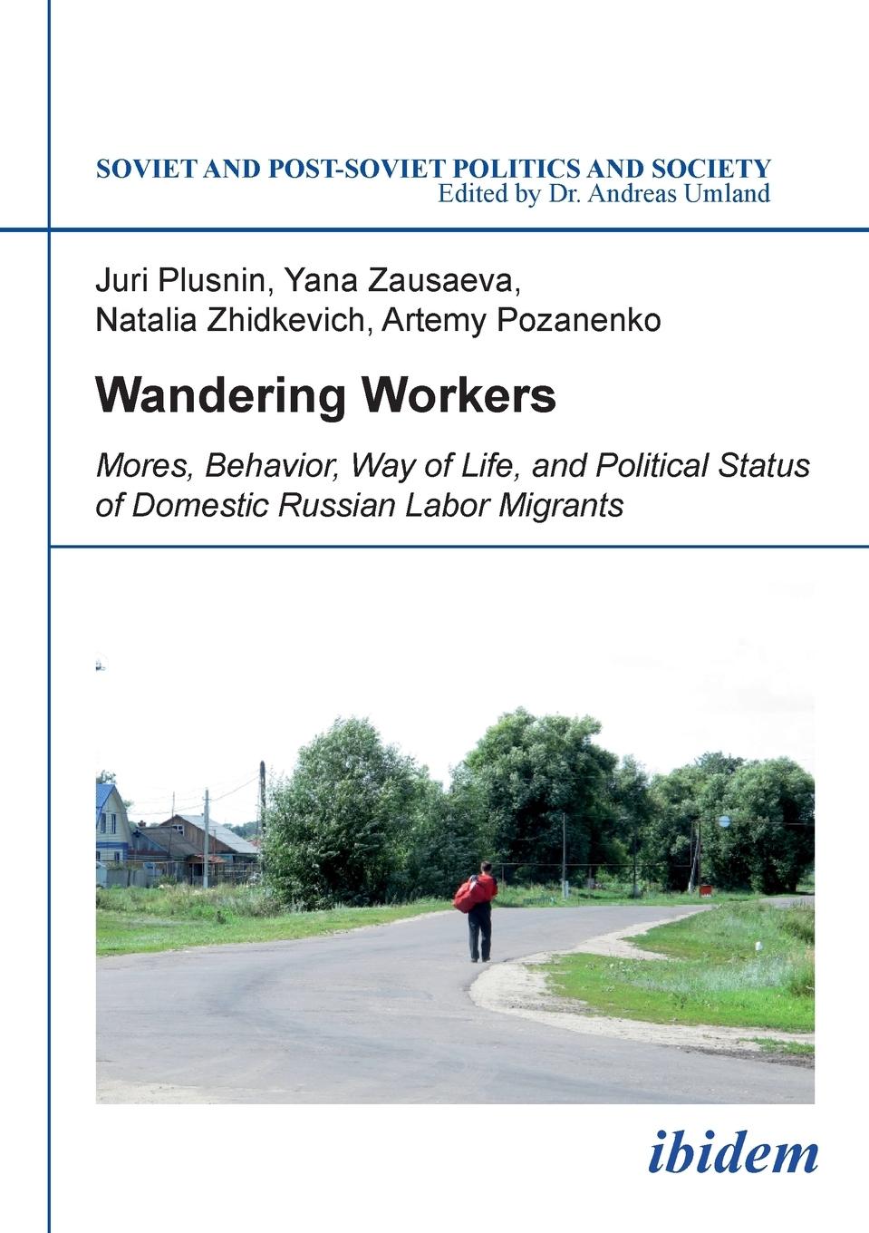 Vorderes Coverbild Wandering Workers. Mores, Behavior, Way of Life, and Political Status of Domestic Russian Labor Migrants