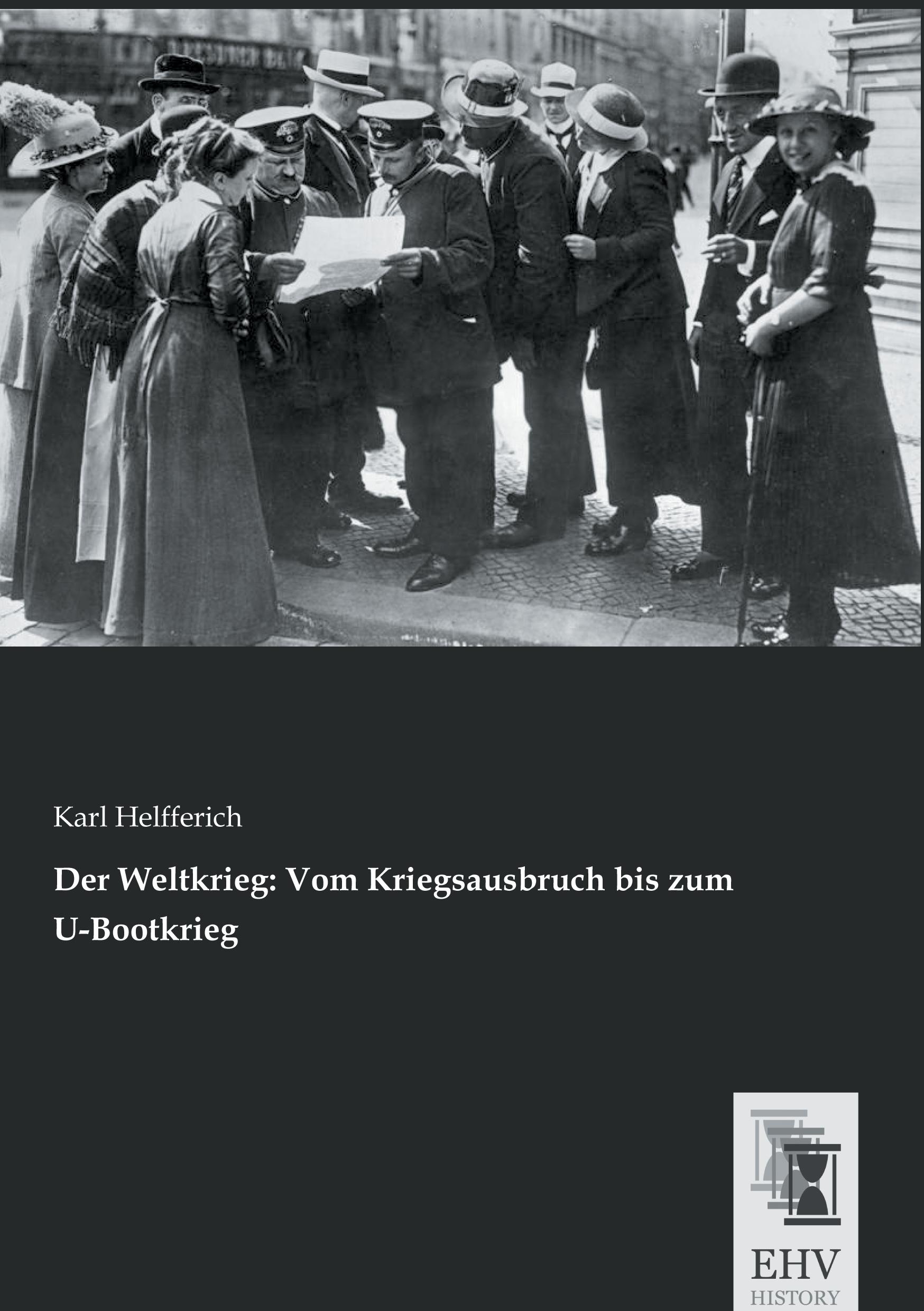 Vorderes Coverbild Der Weltkrieg: Vom Kriegsausbruch bis zum U-Bootkrieg