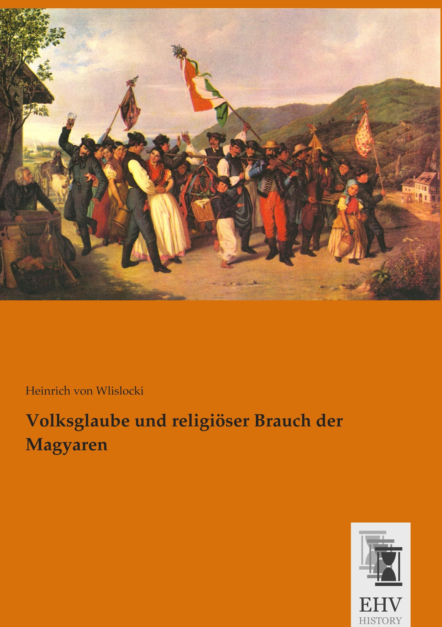 Vorderes Coverbild Volksglaube und religiöser Brauch der Magyaren