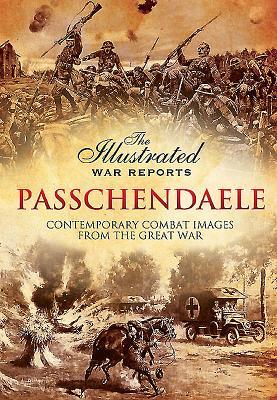 Vorderes Coverbild Passchendaele: The Illustrated War Reports
