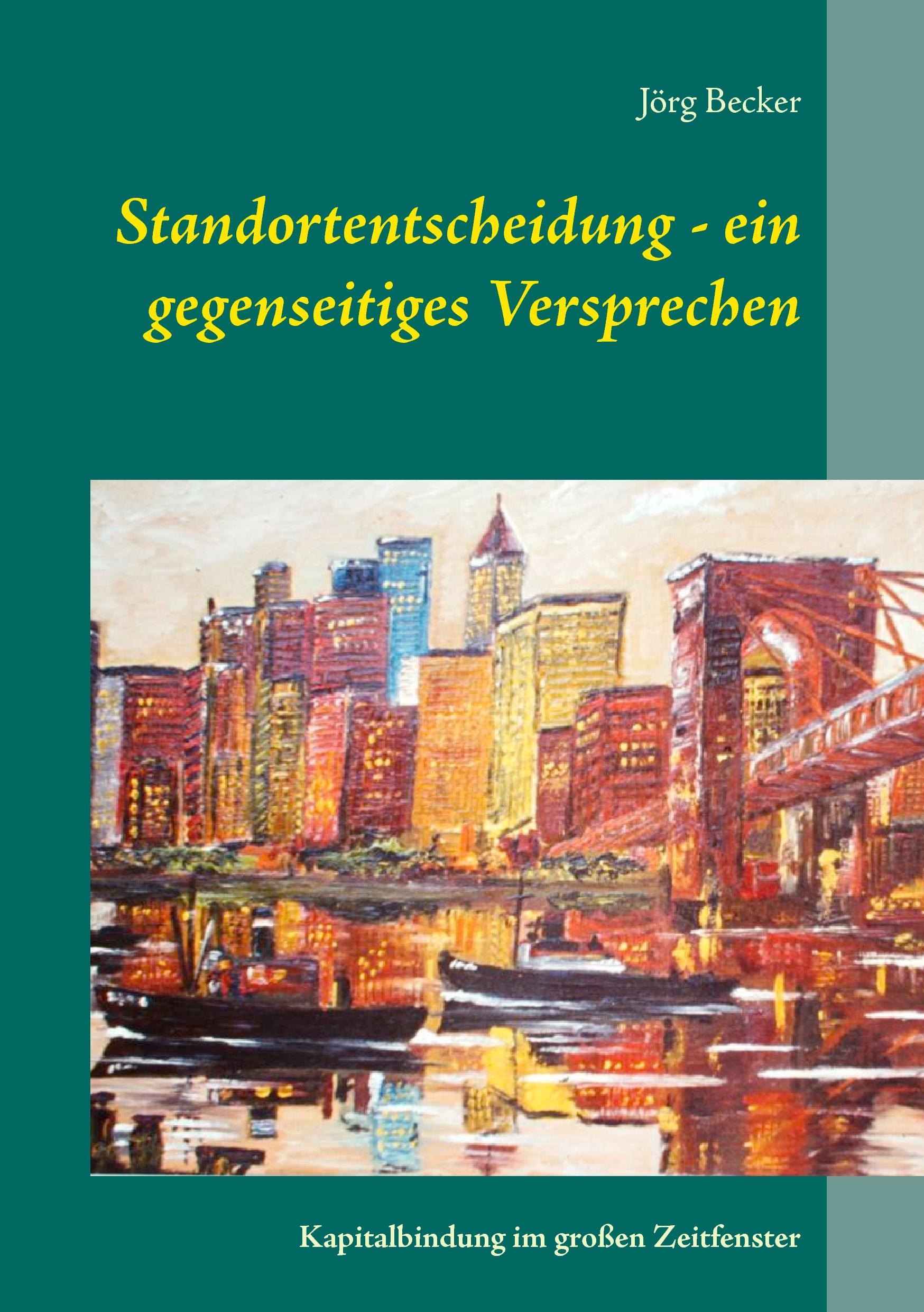 Vorderes Coverbild Standortentscheidung - ein gegenseitiges Versprechen