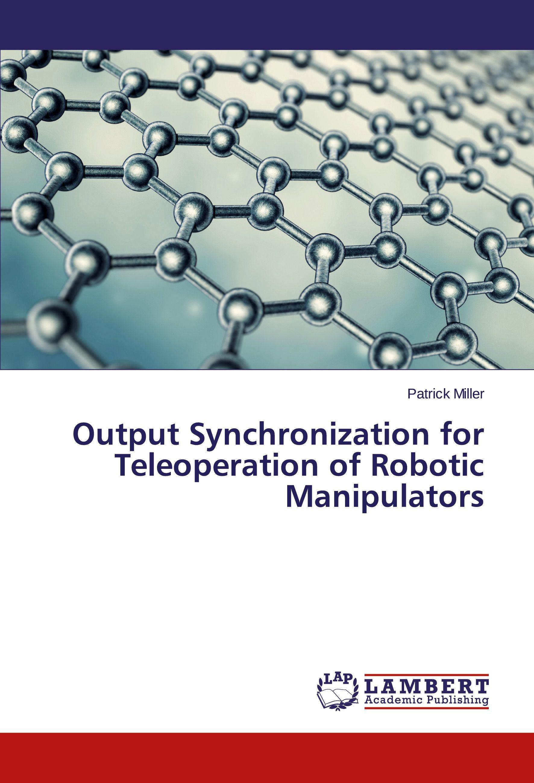 Vorderes Coverbild Output Synchronization for Teleoperation of Robotic Manipulators