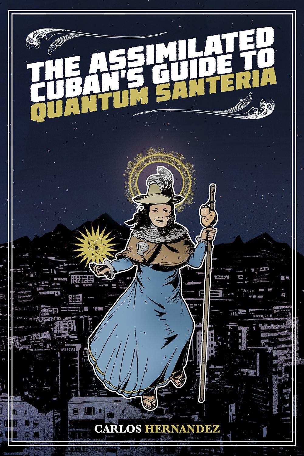 Vorderes Coverbild The Assimilated Cuban's Guide to Quantum Santeria