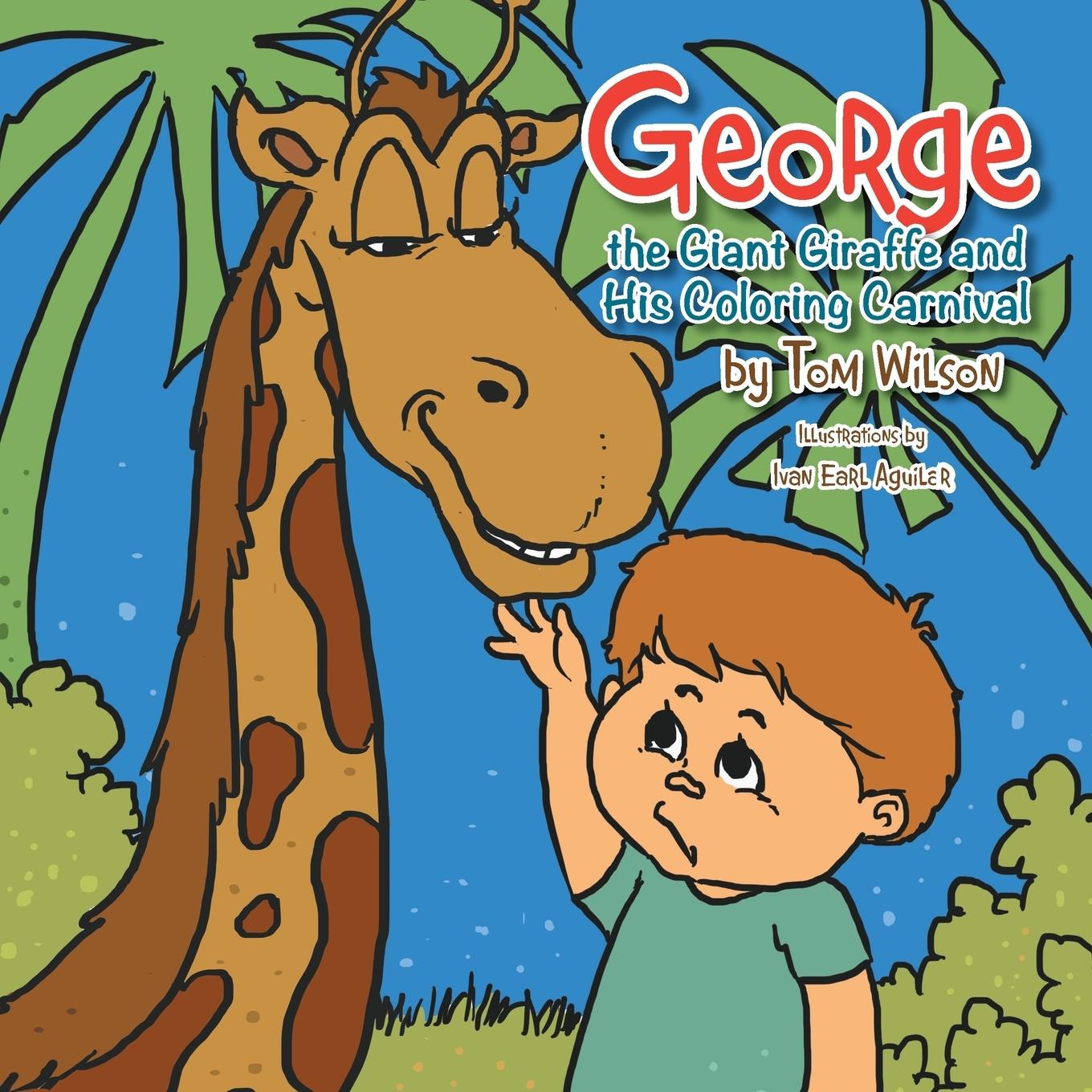 Vorderes Coverbild George the Giant Giraffe and His Coloring Carnival