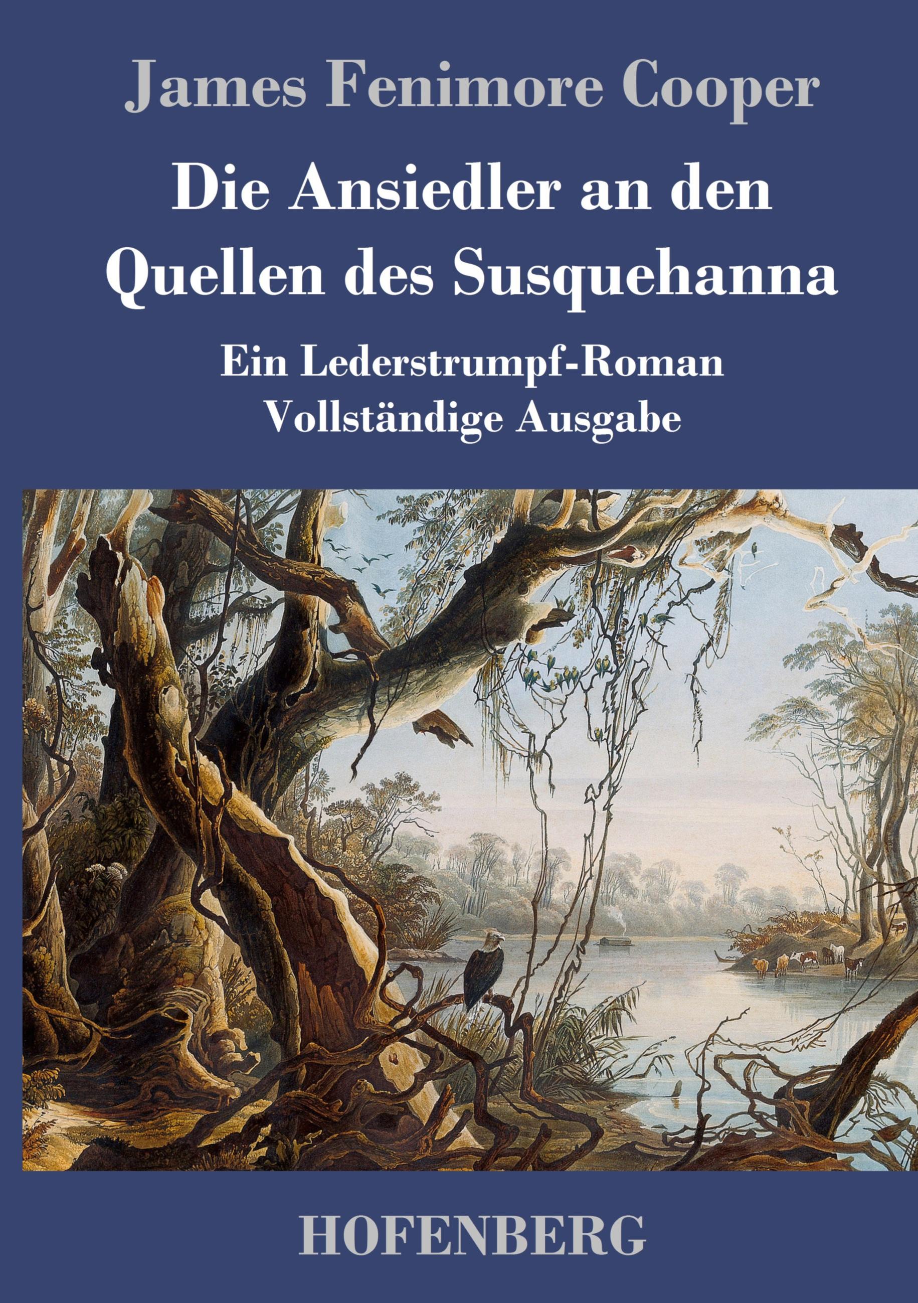 Vorderes Coverbild Die Ansiedler an den Quellen des Susquehanna
