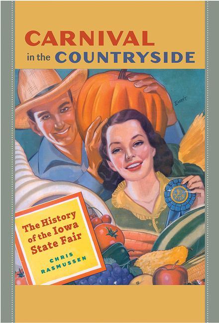 Vorderes Coverbild Carnival in the Countryside: The History of the Iowa State Fair