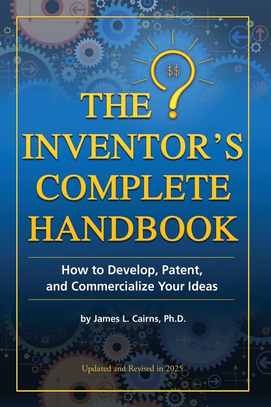Vorderes Coverbild The Inventor's Complete Handbook How to Develop, Patent, and Commercialize Your Ideas