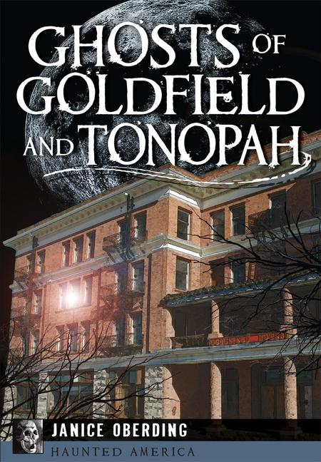 Vorderes Coverbild Ghosts of Goldfield and Tonopah