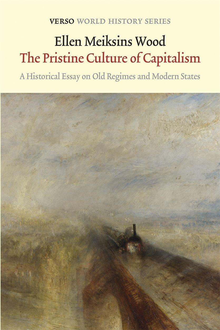 Vorderes Coverbild The Pristine Culture of Capitalism: A Historical Essay on Old Regimes and Modern States