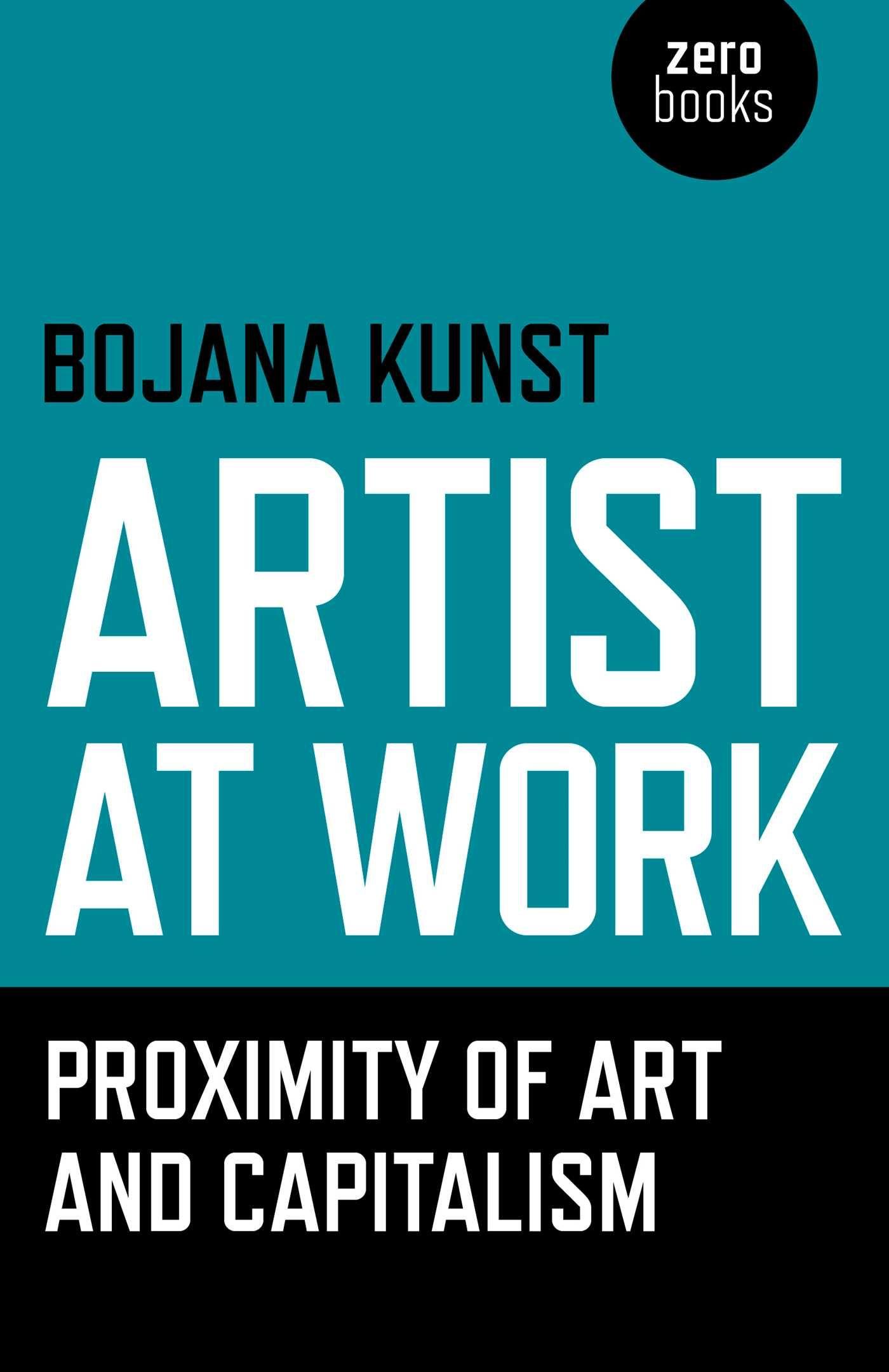 Vorderes Coverbild Artist at Work, Proximity of Art and Capitalism