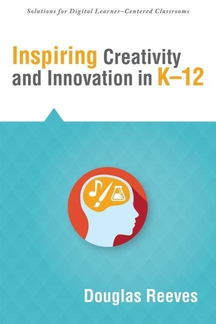 Vorderes Coverbild Inspiring Creativity and Innovation in K-12