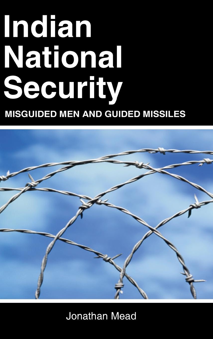 Vorderes Coverbild Indian National Security: Misguided Men and Guided Missiles