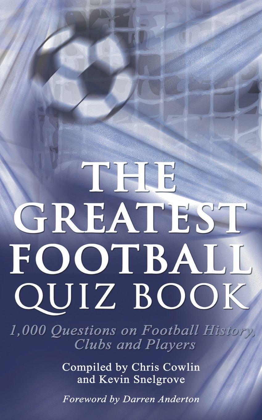 Vorderes Coverbild The Greatest Football Quiz Book