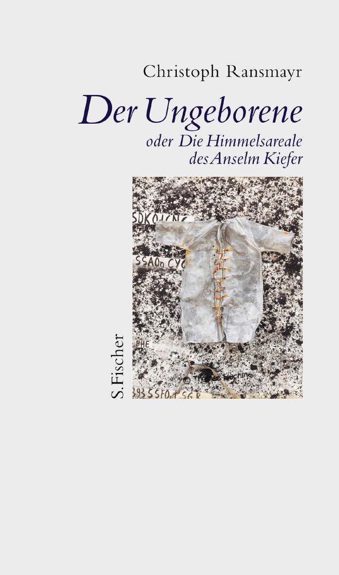 Vorderes Coverbild Der Ungeborene oder Die Himmelsareale des Anselm Kiefer