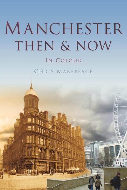 Vorderes Coverbild Manchester Then & Now
