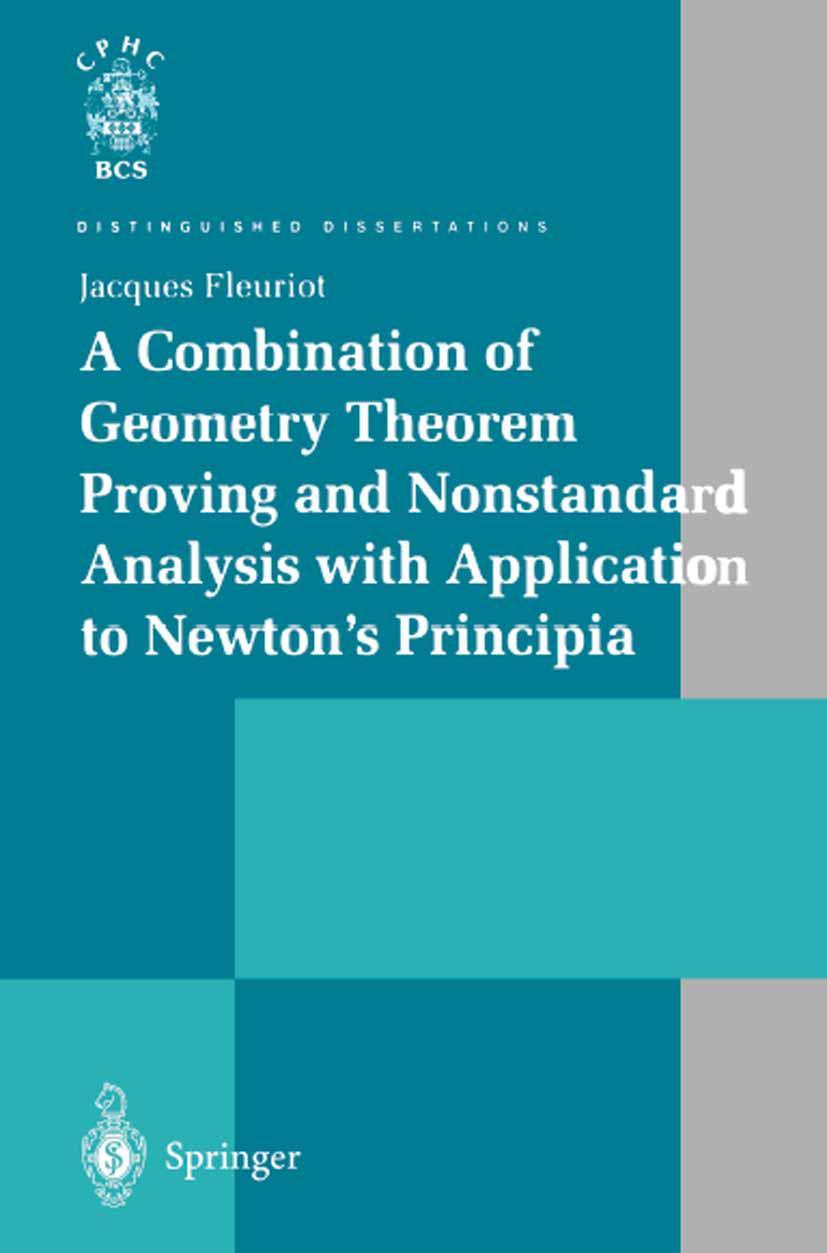 Vorderes Coverbild A Combination of Geometry Theorem Proving and Nonstandard Analysis with Application to Newton's Principia