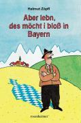 Vorderes Coverbild Aber lebn, des möcht i bloß in Bayern