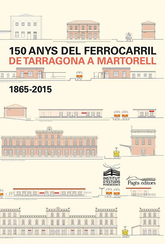 Vorderes Coverbild 150 anys del ferrocarril de Tarragona a Martorell