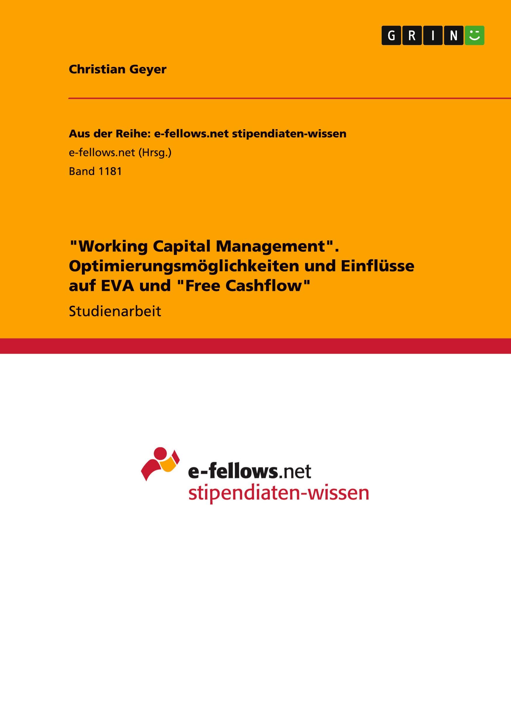 Vorderes Coverbild "Working Capital Management". Optimierungsmöglichkeiten und Einflüsse auf EVA und "Free Cashflow"