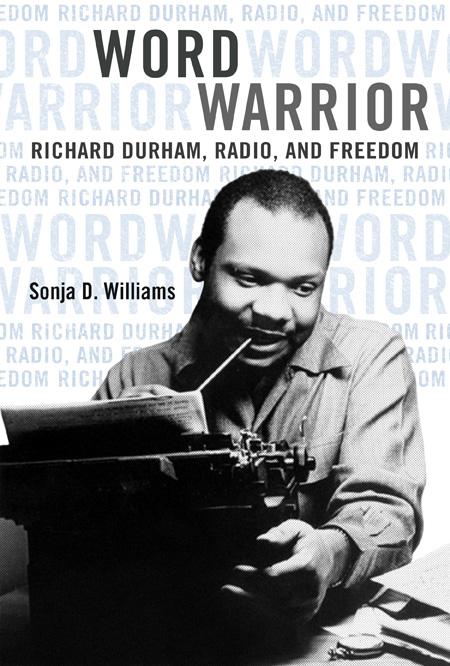 Vorderes Coverbild Word Warrior: Richard Durham, Radio, and Freedom