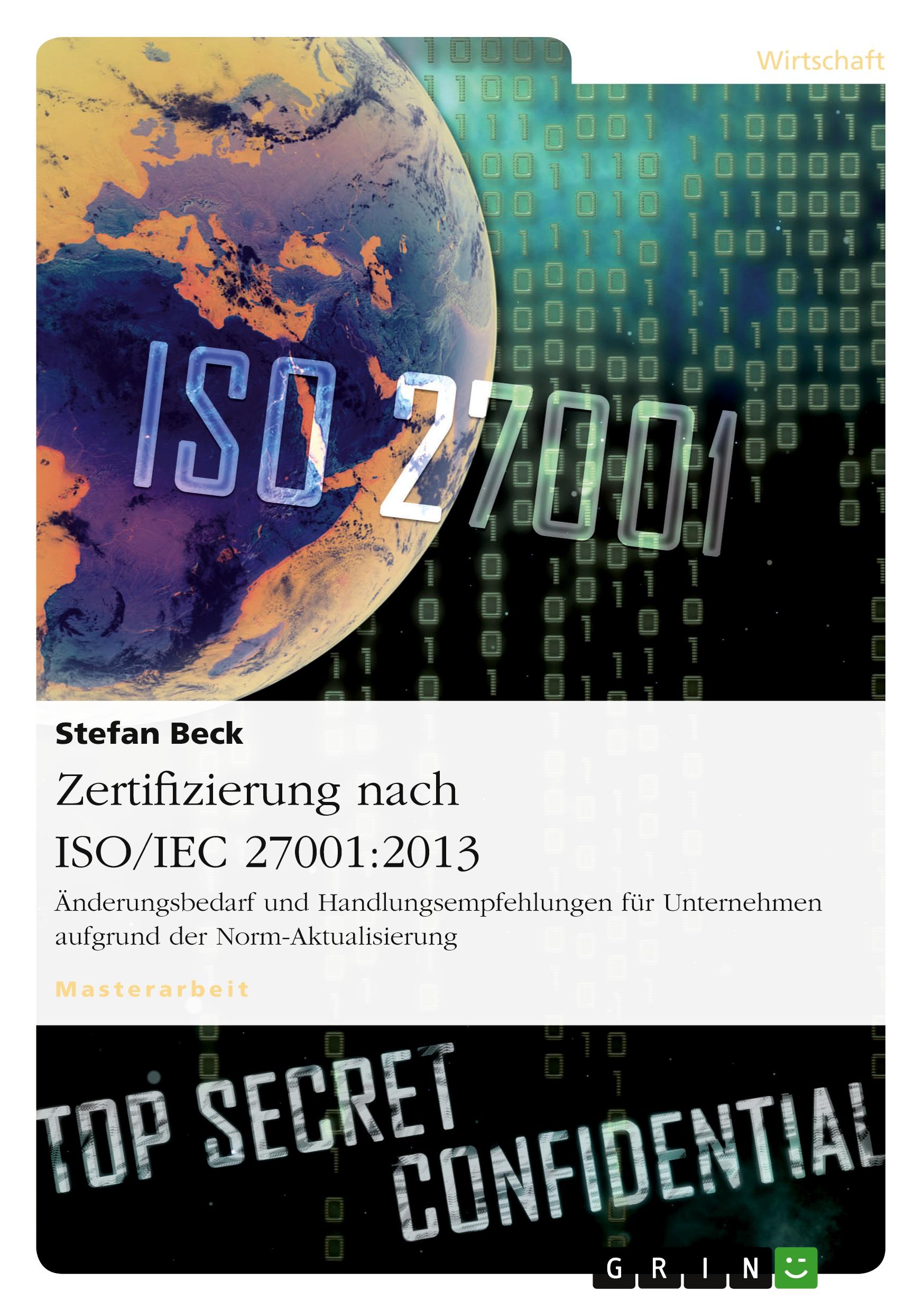 Vorderes Coverbild Zertifizierung nach ISO/IEC 27001:2013. Änderungsbedarf und  Handlungsempfehlungen für Unternehmen aufgrund der Norm-Aktualisierung