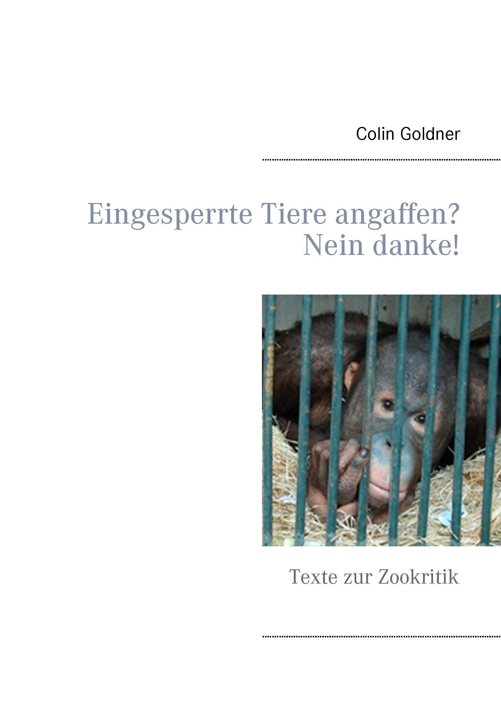 Vorderes Coverbild Eingesperrte Tiere angaffen? Nein danke!