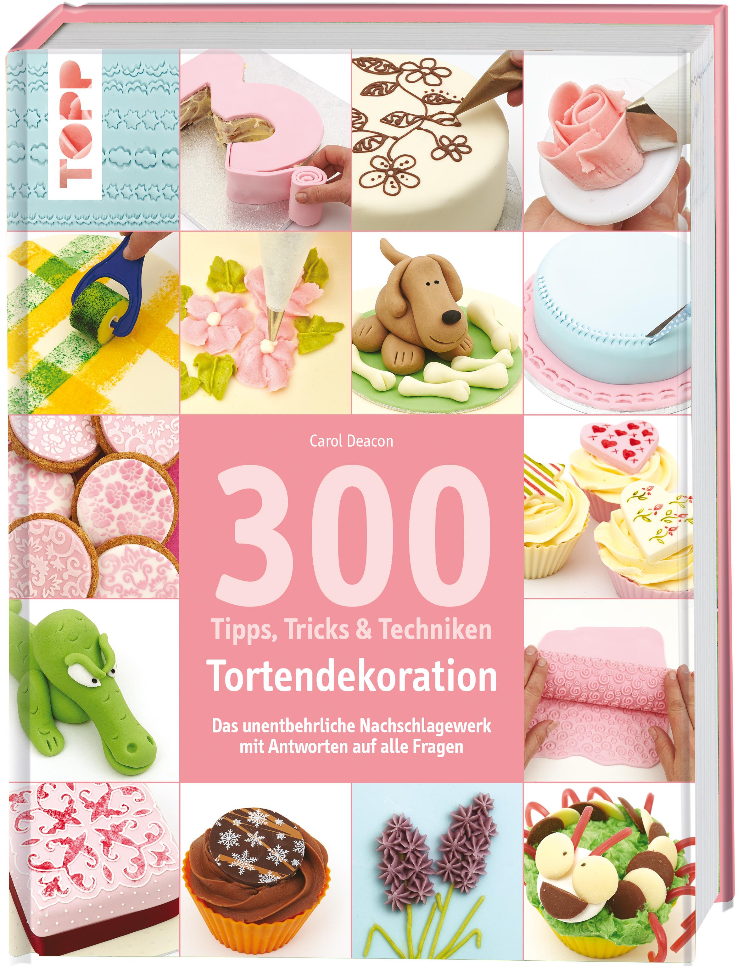 Vorderes Coverbild 300 Tipps, Tricks und Techniken Tortendekoration