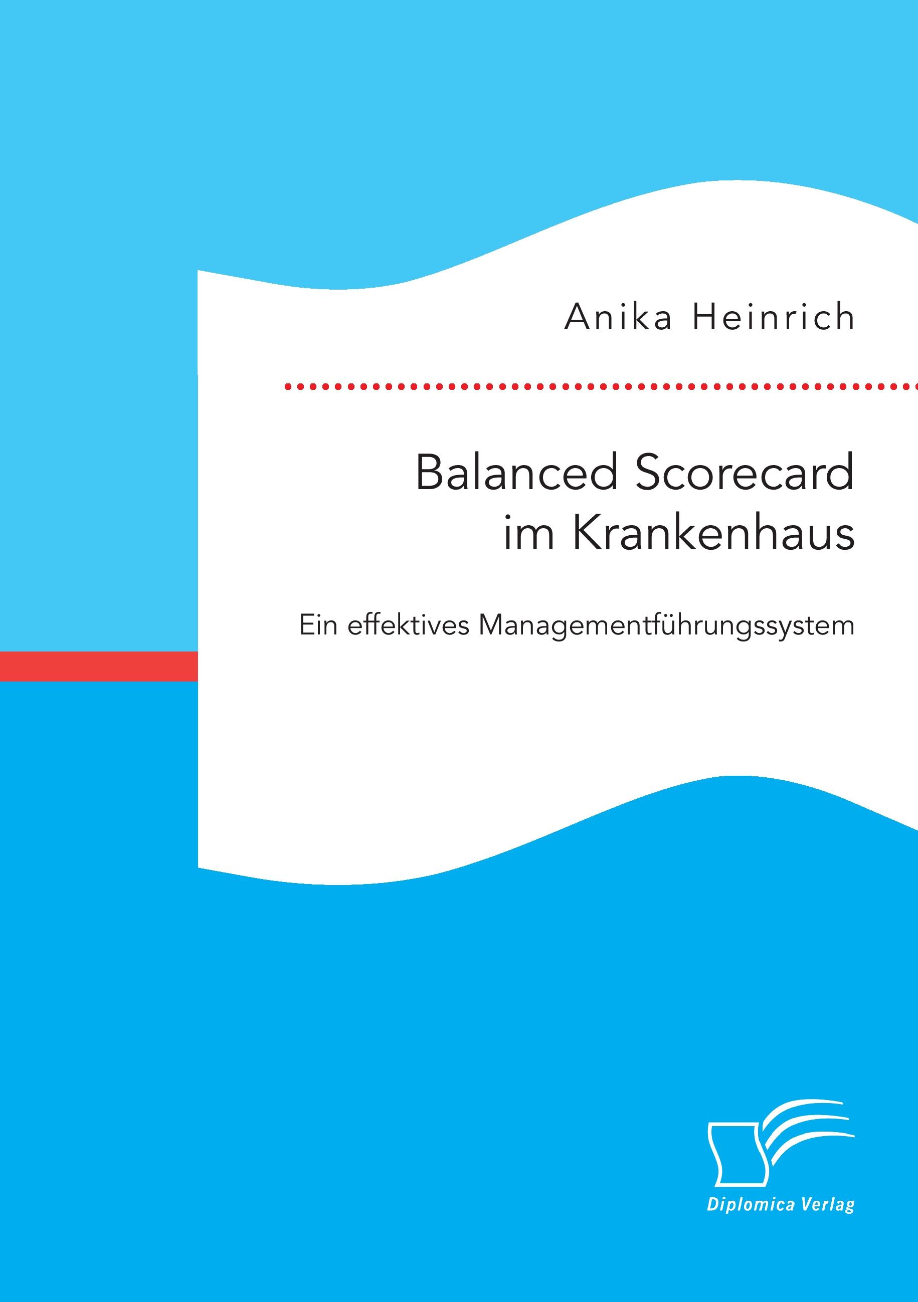 Vorderes Coverbild Balanced Scorecard im Krankenhaus: Ein effektives Managementführungssystem