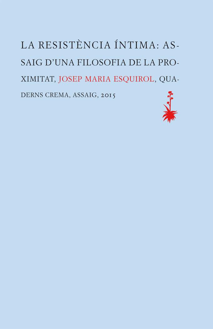 Vorderes Coverbild La resistència íntima : Assaig d'una filosofia de la proximitat