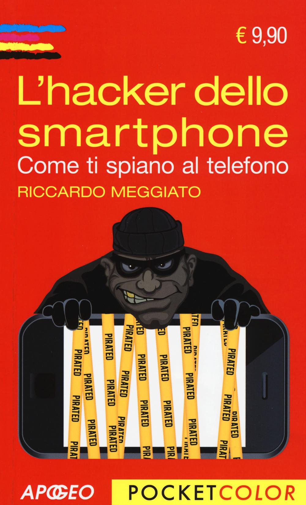 Vorderes Coverbild L' hacker dello smartphone. Come ti spiano al telefono