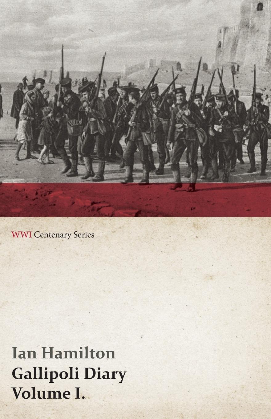 Vorderes Coverbild Gallipoli Diary, Volume I. (WWI Centenary Series)