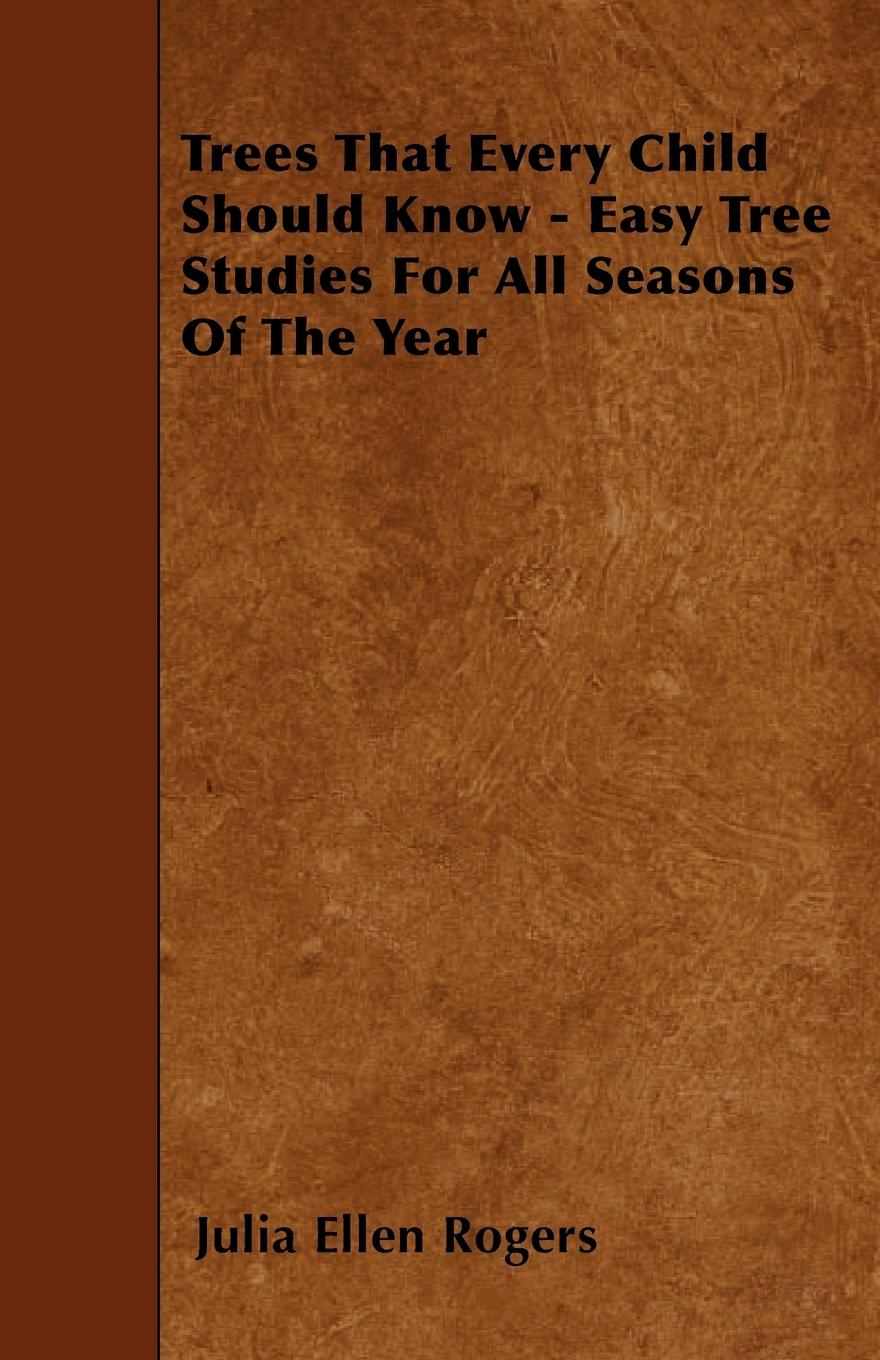 Vorderes Coverbild Trees That Every Child Should Know - Easy Tree Studies For All Seasons Of The Year
