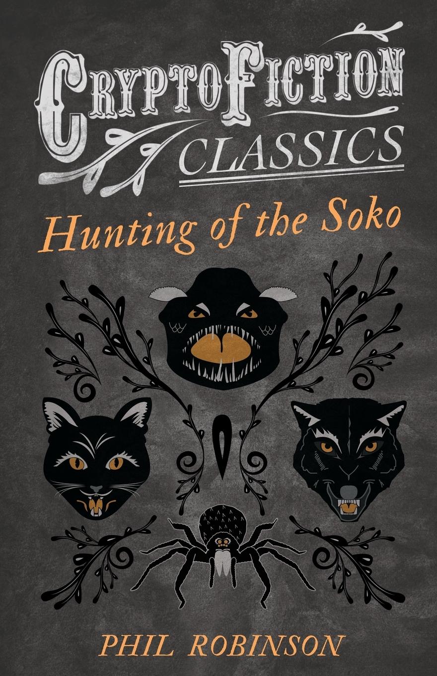 Vorderes Coverbild Hunting of the Soko (Cryptofiction Classics - Weird Tales of Strange Creatures)